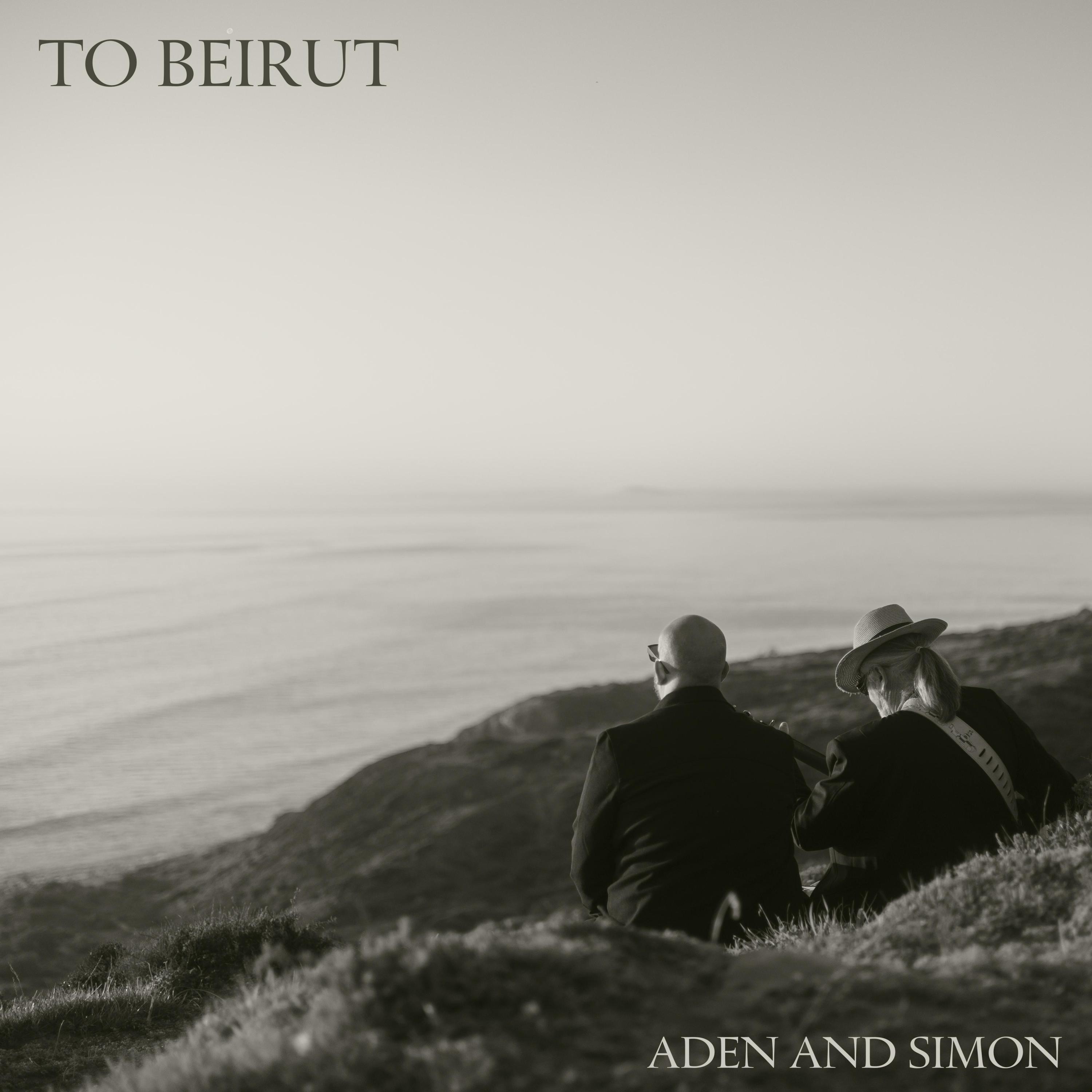 Aden and Simon - To Beirut