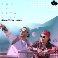 Que Te Vaya Bien (feat. El Mayke) - Single - Yoshua & EzeFlow