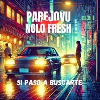 si paso a buscarte - Single - Parejovu & Nolo Fresh