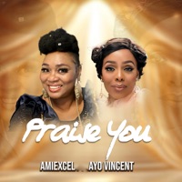 Praise You - Single - Amiexcel & Ayo Vincent