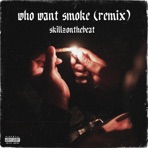 Who Want Smoke (Remix) - Single