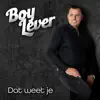 Dat weet je