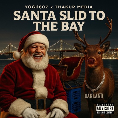 Santa Slid To The Bay (feat. Yogii80z) - Single