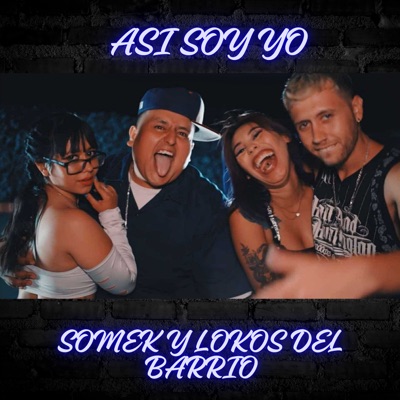 Así Soy Yo (feat. Lokos Del Barrio) - Single