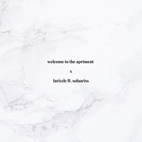 Larizzle ft. Solaariss: welcome to the aprtment (DJ Mix) - Larizzle