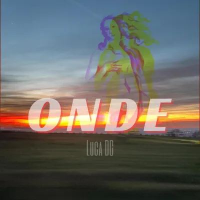 Listen to Onde - Single by Luca DG