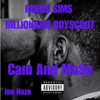 Cam and Ma$e (feat. Jae Haze) - Single - Rufus Sims & Billionaire Boyscout