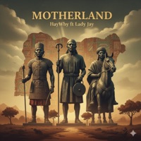 Motherland (feat. Lady Jay) - Single - HayWhy