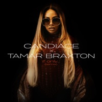 If Only... (Remix) - Single - CANDIACE & Tamar Braxton