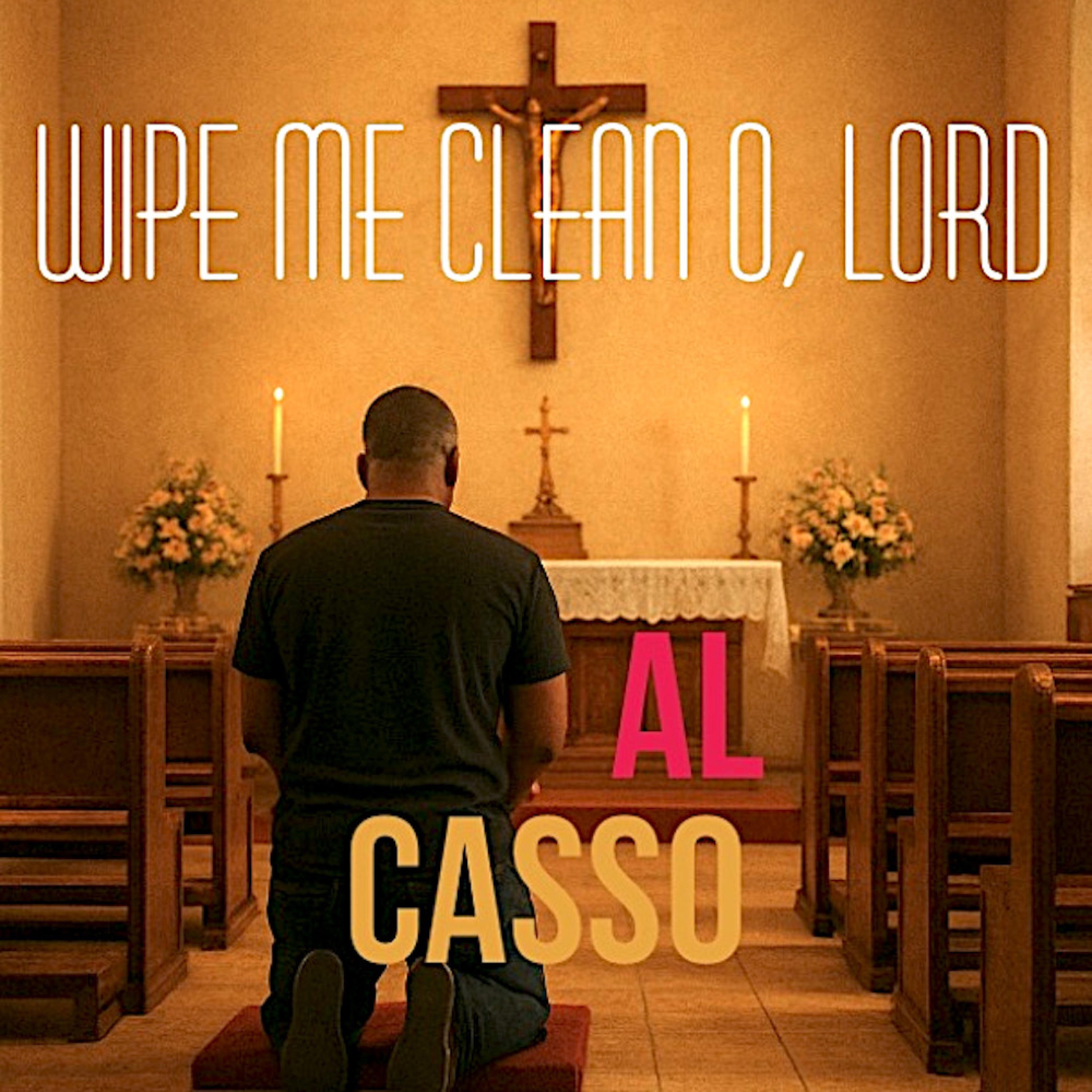 WIpe Me Clean O Lord - Single