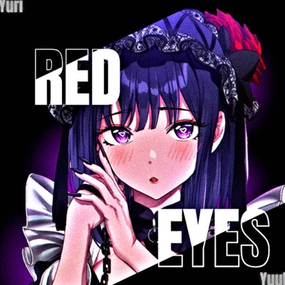Red Eyes (feat. Yuuki) - Single