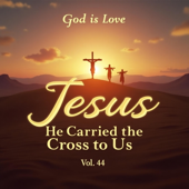 Jesus, He Carried the Cross for Us