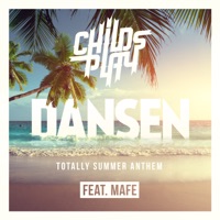 Dansen (feat. Mafe) [Totally Summer Anthem] - Single - Childsplay