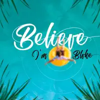 Believe — I'm Blvke