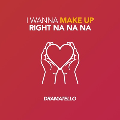 I Wanna Make Up Right Na Na Na - Single