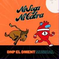 Ni Soga Ni Cabra (feat. La Rana En El Beat) - Single - Dnp el Dment Musical