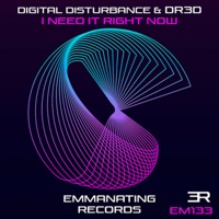 I Need Right Now - Single - Digital Disturbance & DR3D