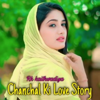 Chanchal Ki Love Story - EP - Rk Kaithwadiya