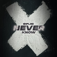 Never Know - Single - Exploid