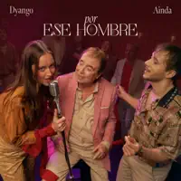 Por Ese Hombre — Dyango _ Ainda
