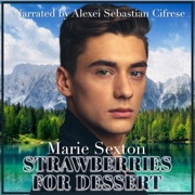 Strawberries for Dessert: Coda, Book 4 (Unabridged) - Marie Sexton