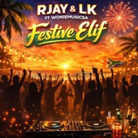 Festive Elif (feat. LK & Woniemusicsa) [Remix] - Single - RJay