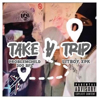 TAKE a TRIP (feat. PROBLEMCHILD) - Single