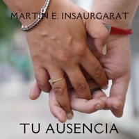 Tu Ausencia - Single - Martin E. Insaurgarat