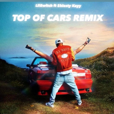 TOP OF CARS (feat. $hiesty Kayy) - Single