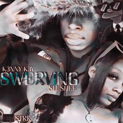 SWERVING (feat. SLUSHEE) - Single