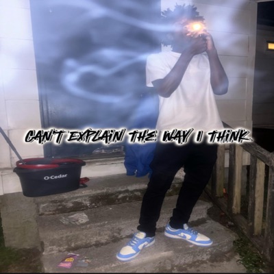 Can't Explain The Way I Think - Single