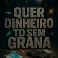 Quer Dinheiro To Sem Grana - Single - Dj Tchouzen & Iraqui ZL