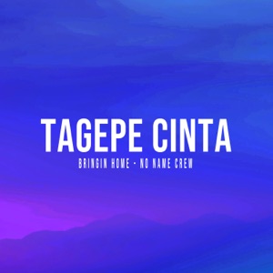 Chord Gitar Tagepe Cinta (ft. No Name Crew) - Bringin Home