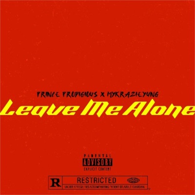 Leave Me Alone (feat. MyKrazieYoung) - Single