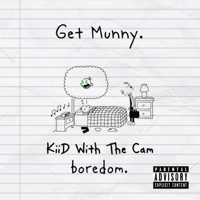 Get Munny. - Single - KiiD Wit The Cam & boredom.