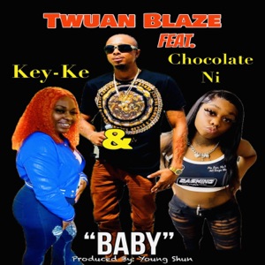 Baby (feat. Chocolate Ni & Key-Ke) [Radio Edit]