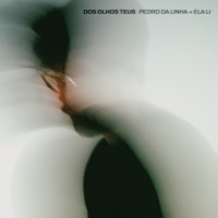 Dos Olhos Teus (feat. ela li) - Single - Pedro da Linha
