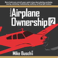 Mike Busch on Airplane Ownership: Volume 2: Mike Busch on Airplane Maintenance and Ownership, Book 4 (Unabridged) - Mike Busch Cover Art