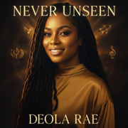 Never Unseen - Deola Rae