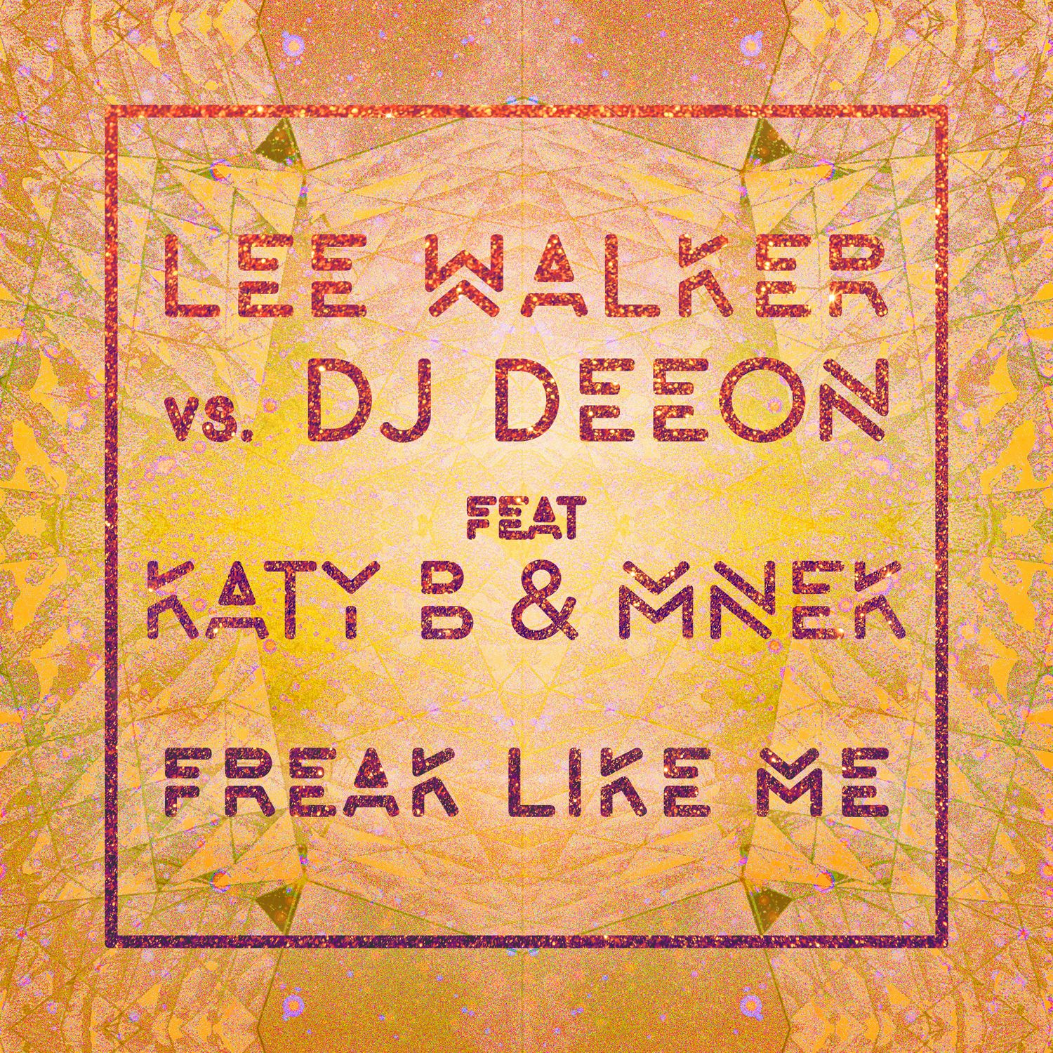 Freak Like Me (feat. Katy B & MNEK) [Radio Edit] - Single