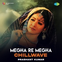 Megha Re Megha (Chillwave) - Single - Ila Arun, Lata Mangeshkar, Shiv-Hari & Anand Bakshi