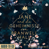 Jane und die Geheimnisse von Branwell Hall (ungekürtz) - Mechthild Gläser