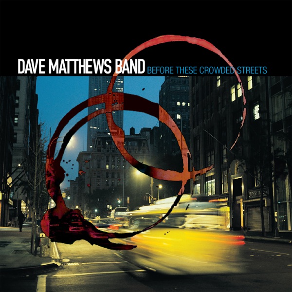 Album cover for Before These Crowded Streets by Dave Matthews Band
