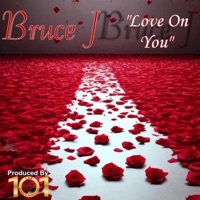 Love On You - Single - Bruce J