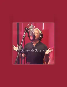 Danny McGovern: песни, клипы, биография, даты выступлений и многое другое.