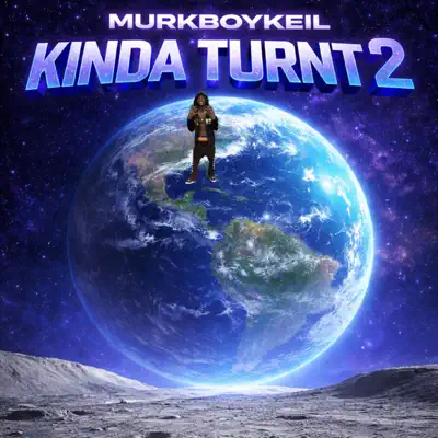 Listen to Kinda Turnt 2 - EP by MurkboyKeil