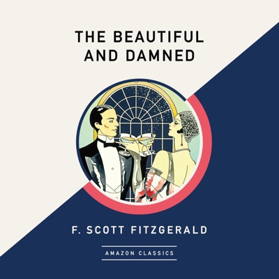 The Beautiful and Damned (AmazonClassics Edition) (Unabridged)