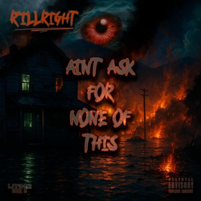 Eye Ain't Ask For None Of This