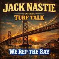 We Rep The Bay (feat. Turf Talk) - Single - Jack Nastie