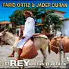 Farid Ortiz & Jader Duran - El Rey de los Pueblos